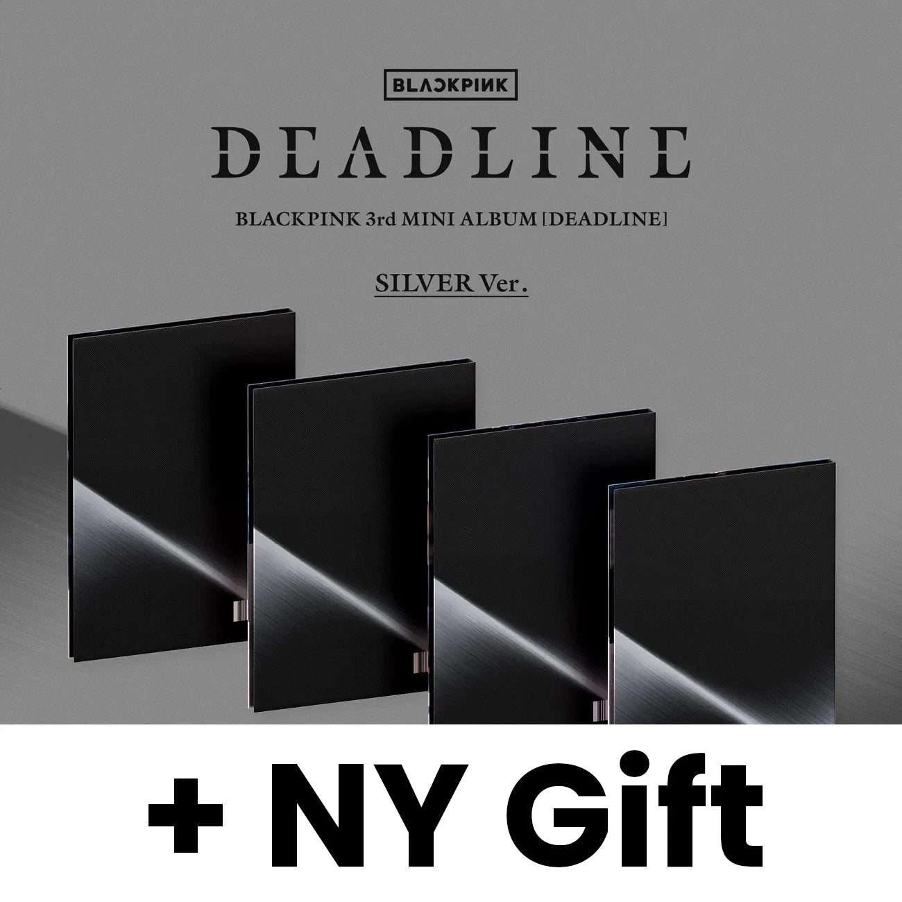 BLACKPINK - DEADLINE (SILVER VER.) + NY Gift Nolae