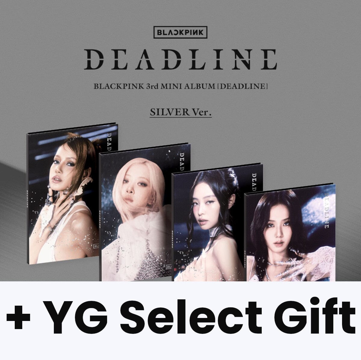 BLACKPINK - DEADLINE (SILVER VER.) + YG SELECT Gift