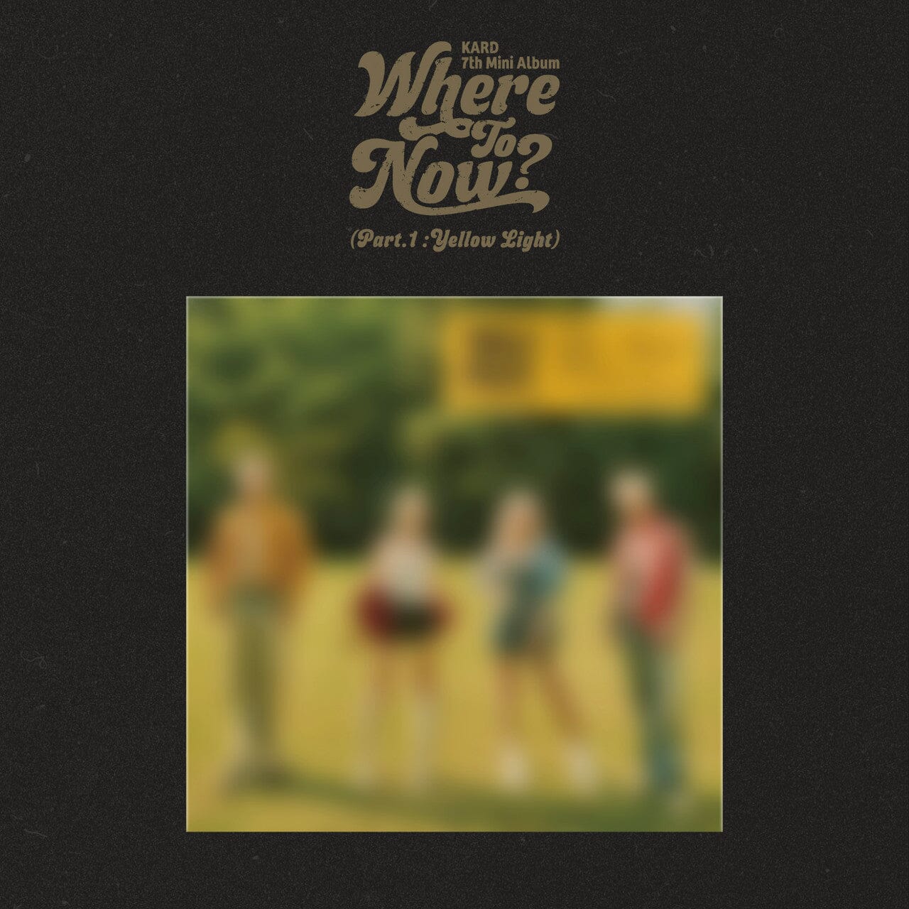 KARD - WHERE TO NOW? (PART.1 : YELLOW LIGHT) (7TH MINI ALBUM) Nolae