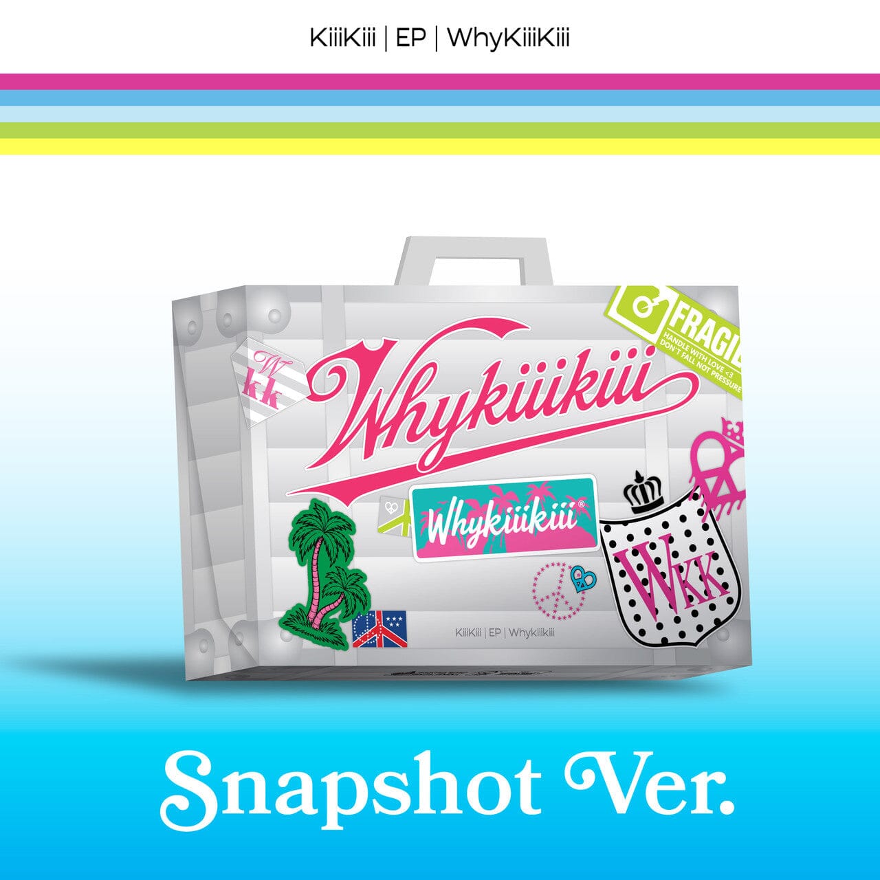 KIIIKIII - WHYKIIIKIII (SNAPSHOT VER.) Nolae