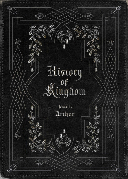 KINGDOM - [History Of Kingdom : PartⅠ. Arthur]