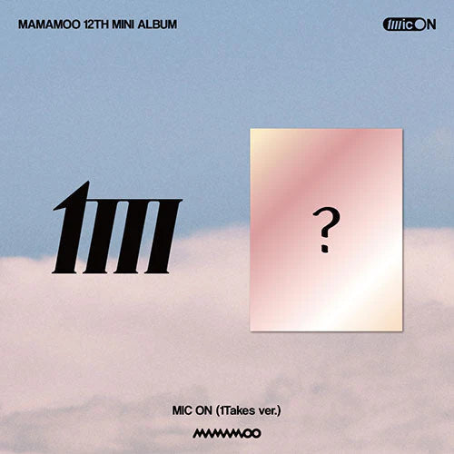 MAMAMOO - MIC ON 1 TAKES VER. (12TH MINI ALBUM) Nolae Kpop